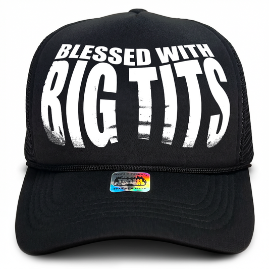 Blessed With Big Tits Wet T-Shirt Trucker Hat