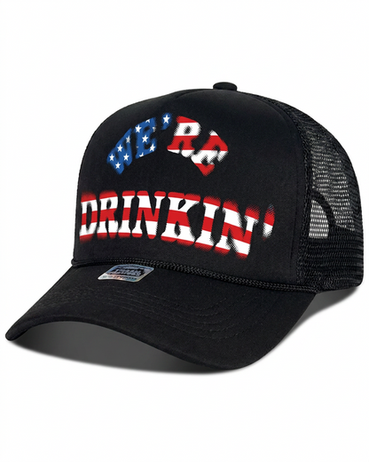 We're Drinkin' 4th July Trucker Hat