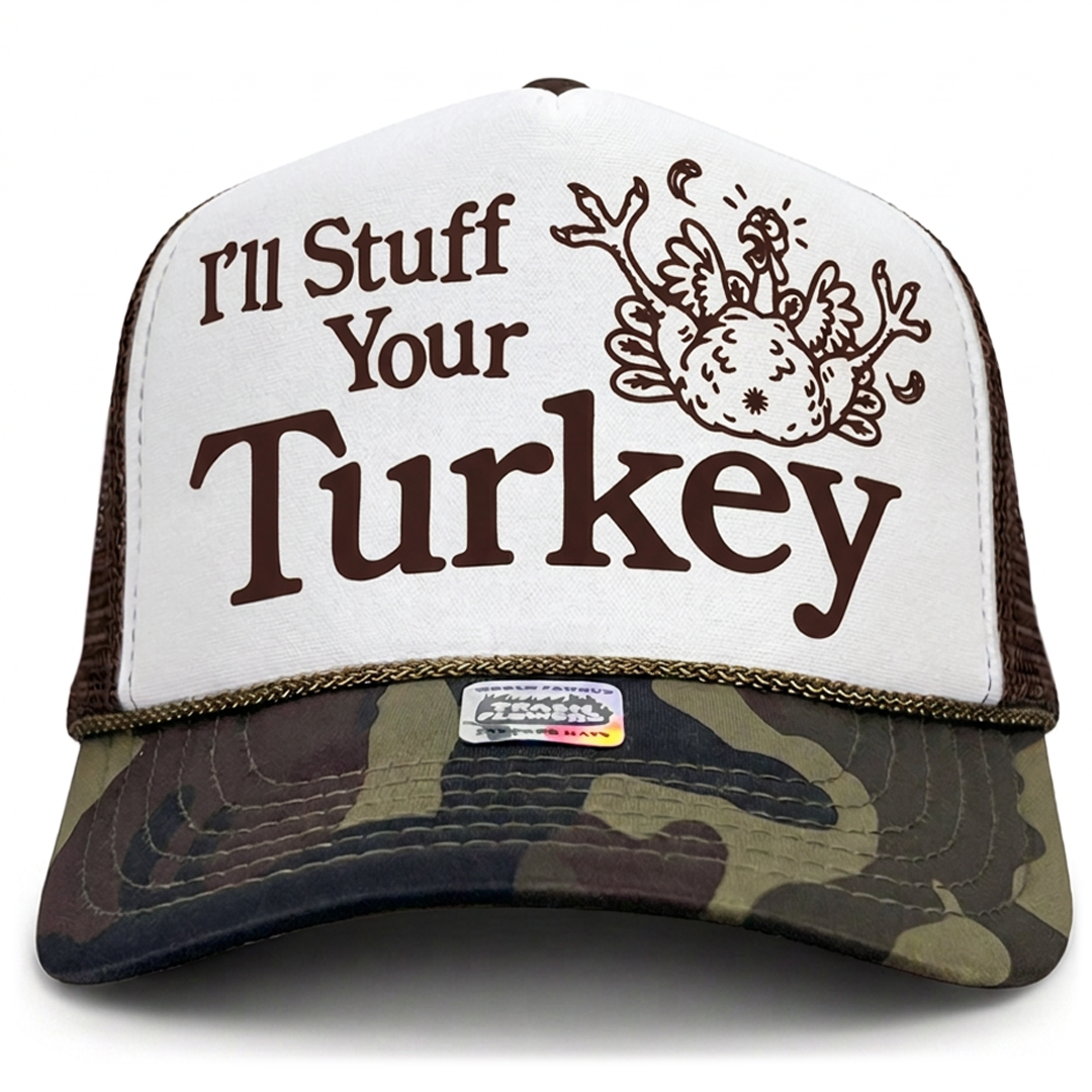 I'll Stuff Your Turkey Thanksgiving Turkey Day Trucker Hat