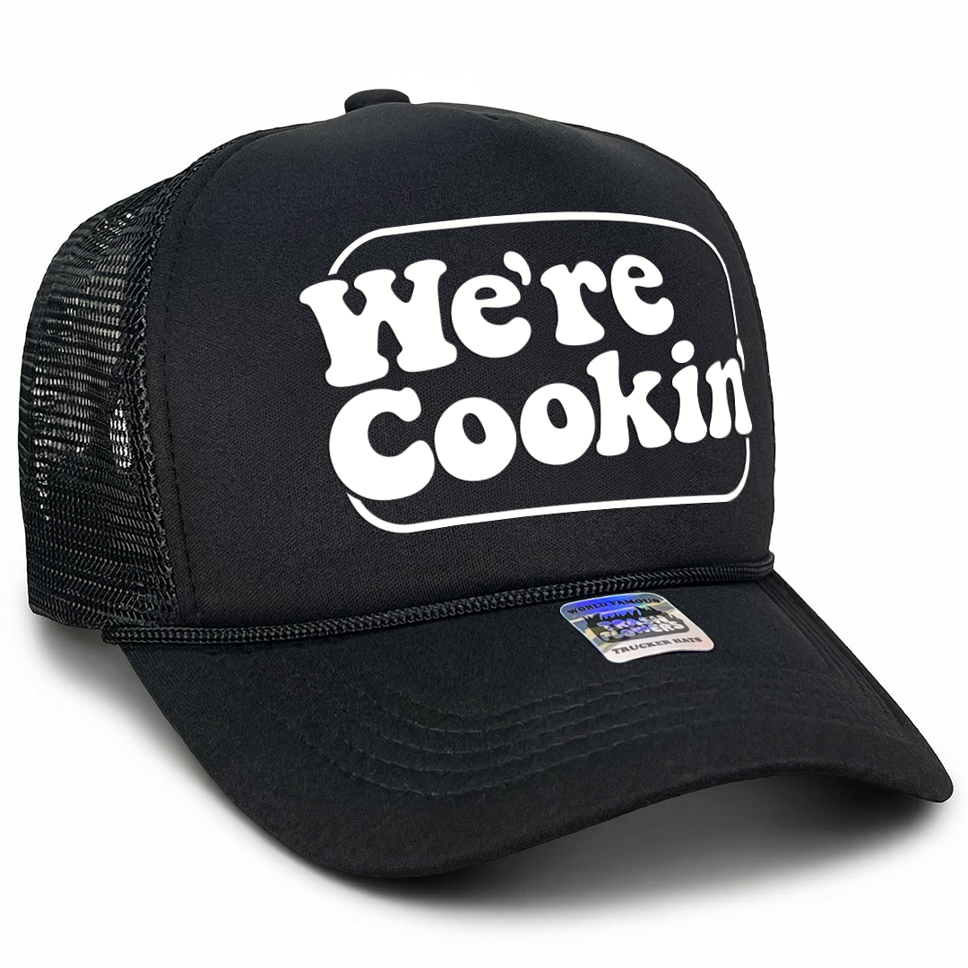We're Cookin' Trucker Hat