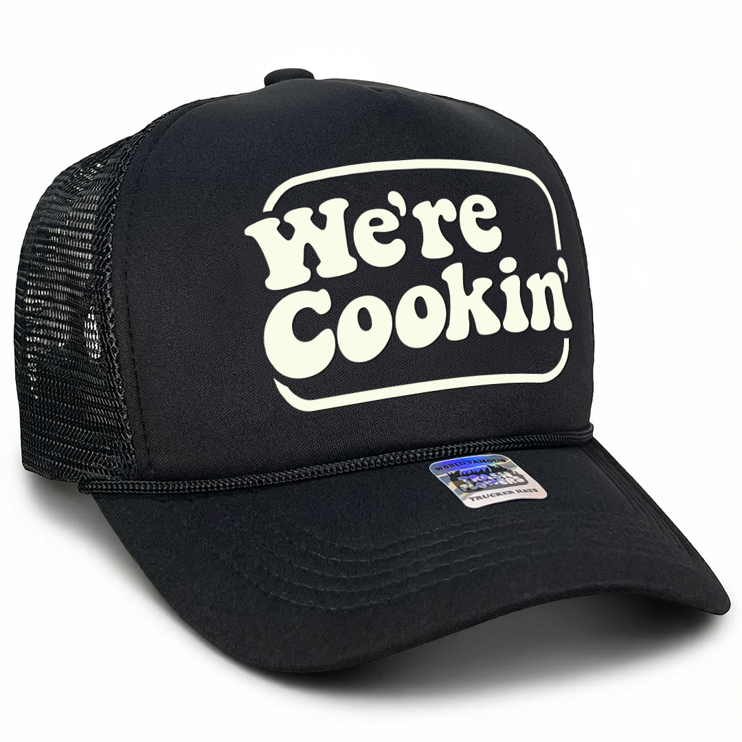 We're Cookin' Trucker Hat