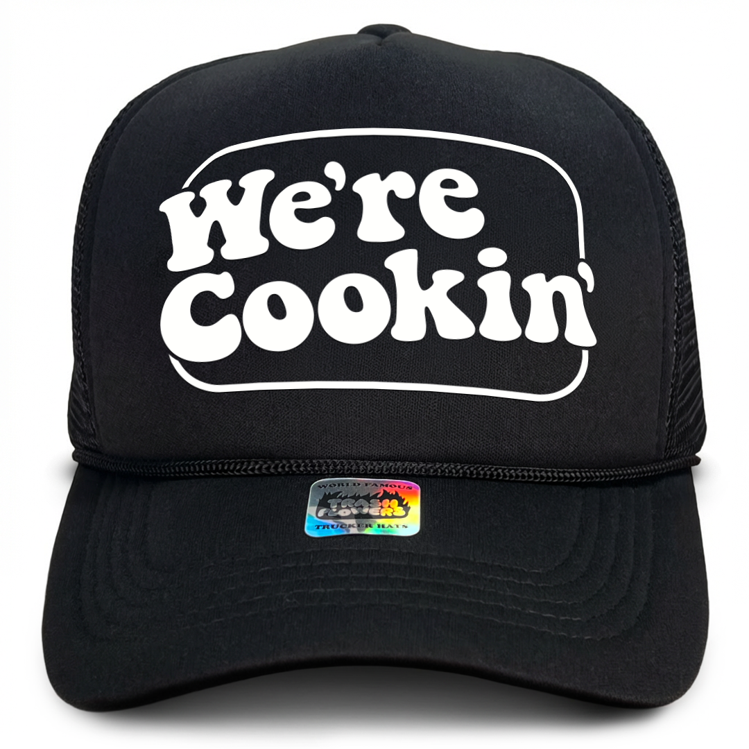 We're Cookin' Trucker Hat