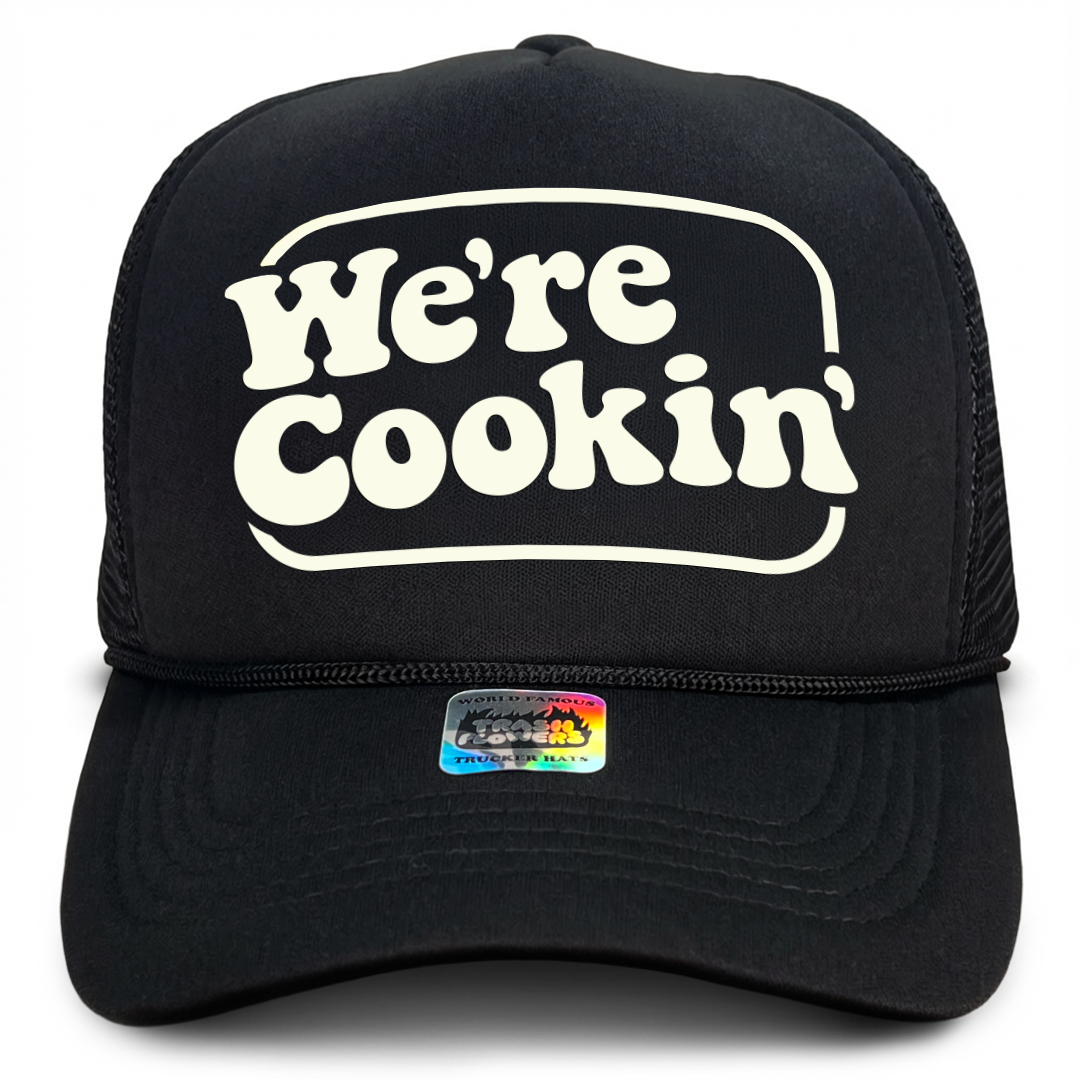 We're Cookin' Trucker Hat