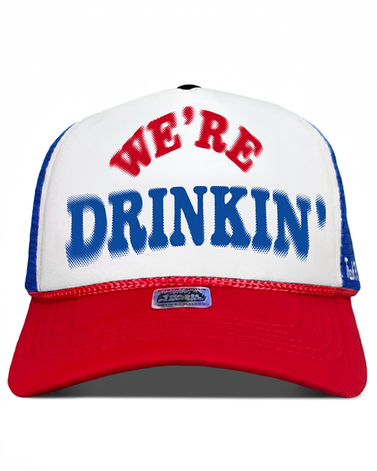 We're Drinkin' 4th July Trucker Hat